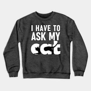 Whimsical Cat's Approval - Fun Monochrome Tee Design Crewneck Sweatshirt